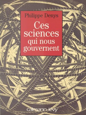 cover image of Ces sciences qui nous gouvernent